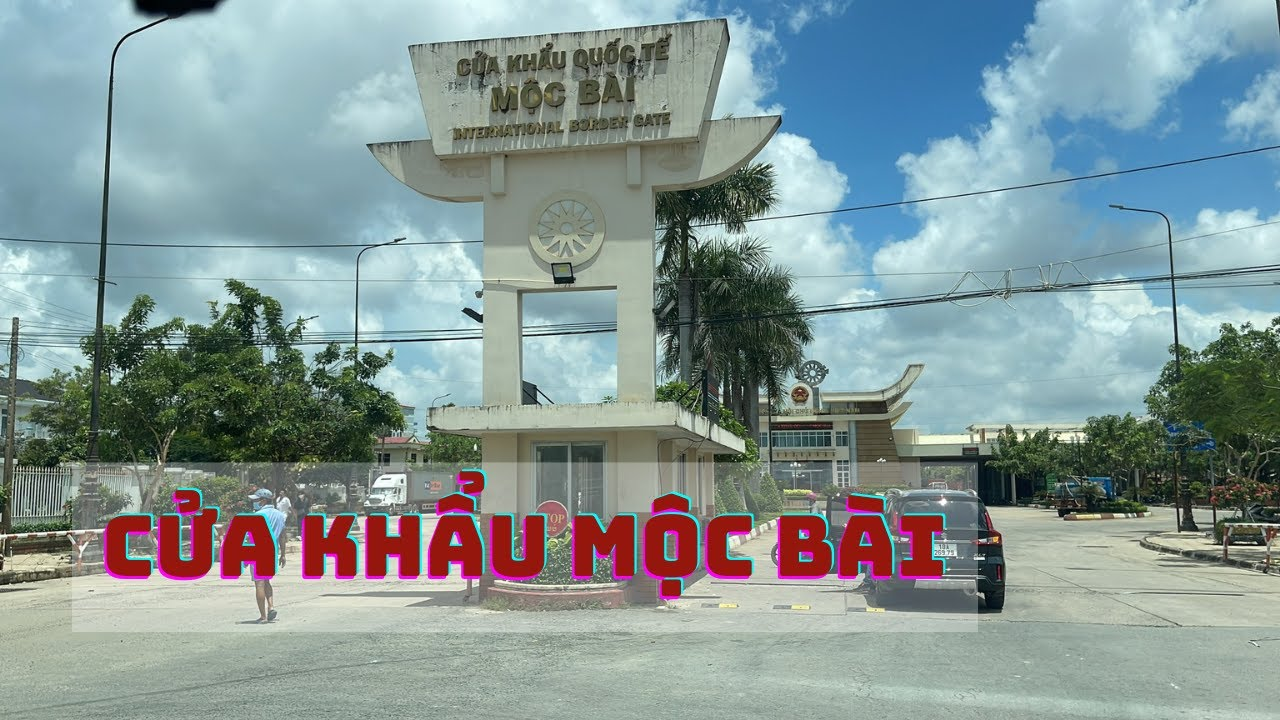 Cửa khẩu Mộc Bài Tây Ninh, review kinh nghiệm du lịch từ A-Z
