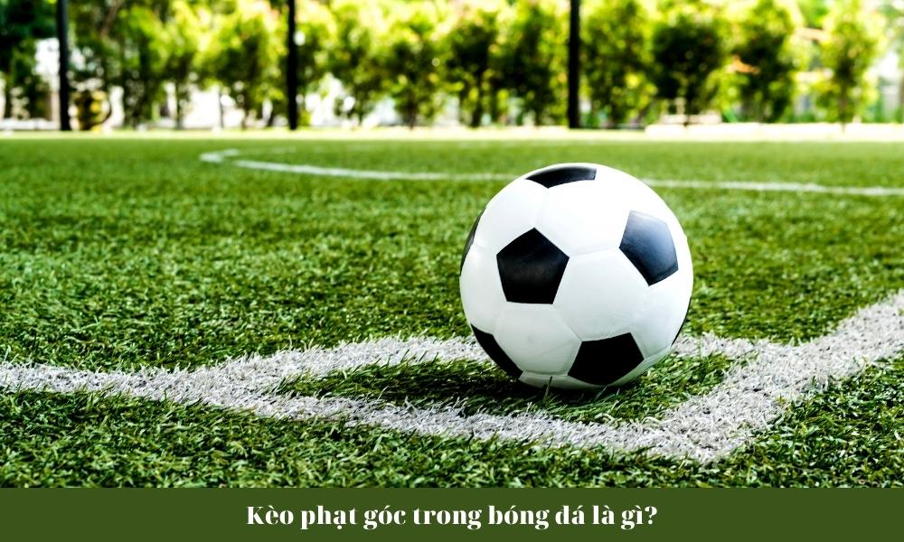 Cược góc là gì? Cách dự đoán quả phạt góc hiệu quả - SBOBET