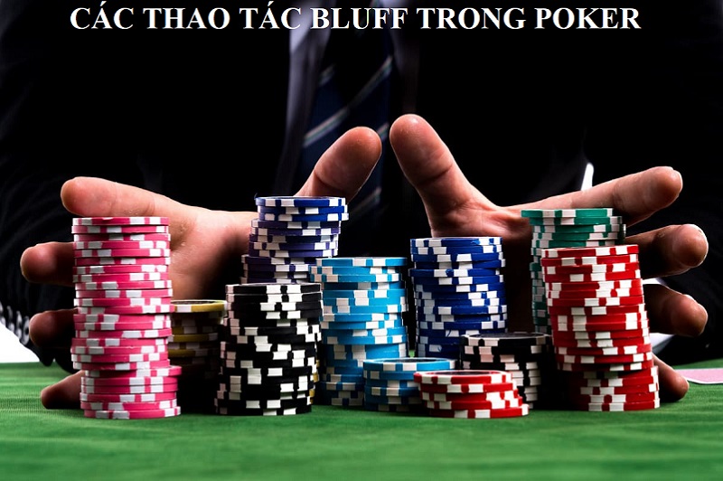 Bluff là gì? Các chiến thuật bluff cơ bản trong poker mà cược thủ nên biết
