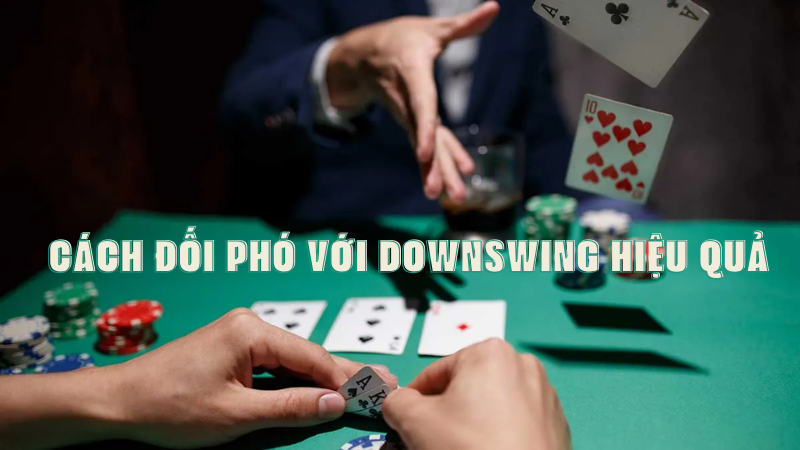 Tính toán tỷ lệ thắng chính xác trong trò chơi Downswing Poker là gì? Cách đối phó với Downswing hiệu quả