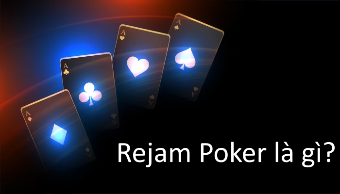 Rejam Poker là gì? Cách tìm địa điểm Rejam hoàn hảo cho người mới bắt đầu