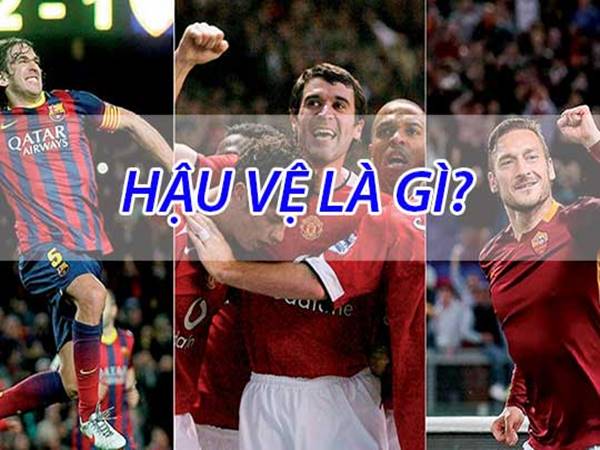 Hậu vệ là gì? Có những vị trí nào trong bóng đá?