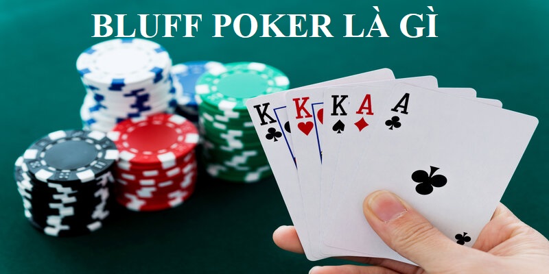 Bluff Trong Poker Là Gì? Cách Sử Dụng Bluff Trong Poker
