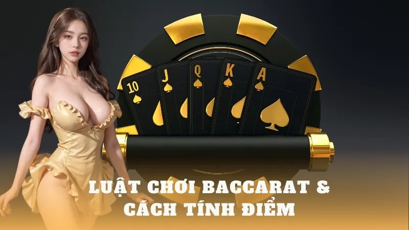Baccarat là gì mà khiến nhiều người lựa chọn nghề kiếm tiền như vậy? Luật chơi Baccarat và cách tính điểm