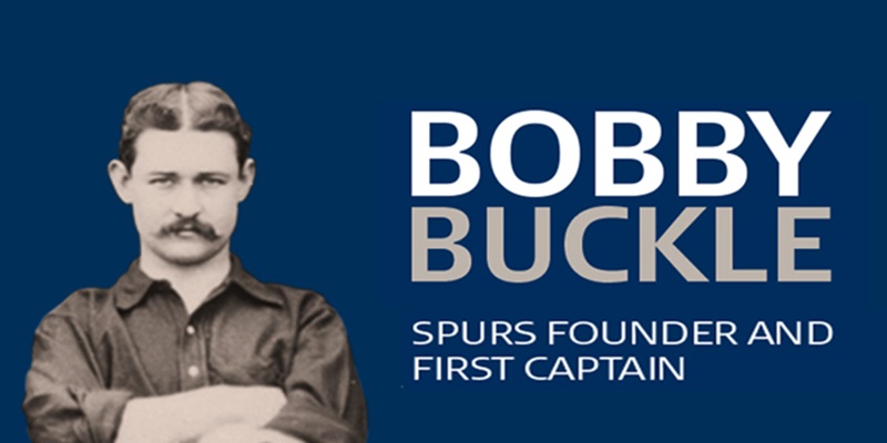 Bobby Buckle – người sáng lập Tottenham Hotspur